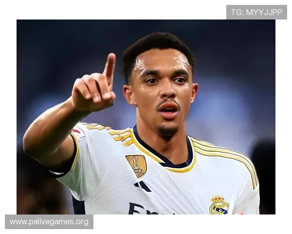 曝阿诺德即将加盟皇马引发转会风暴新赛季或将迎来英格兰巨星加盟